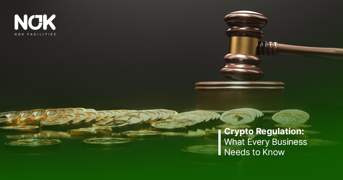 Crypto Regulation: What Every Business Needs to Know